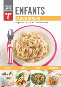 Enfants : 21 jours de menus - Stéphanie Coté