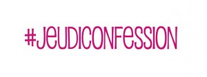 #jeudiconfession