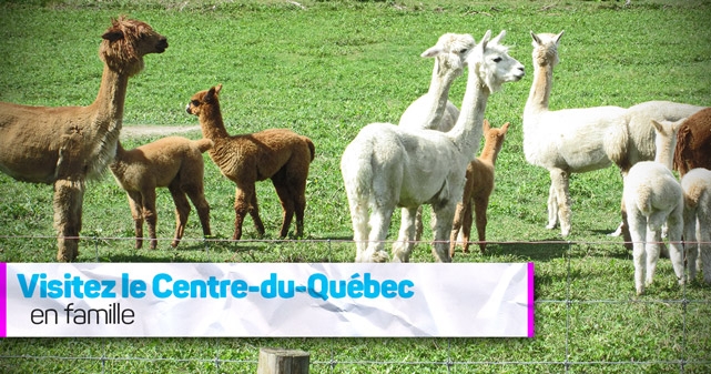 Visitez le Centre-du-Québec en famille