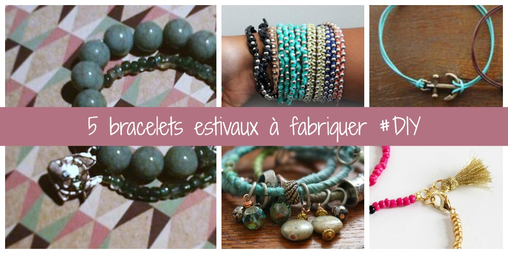 5 bracelets estivaux à fabriquer #DIY